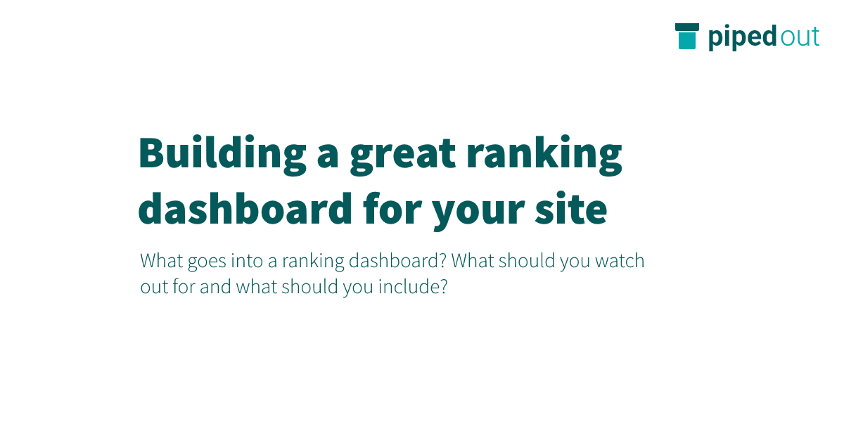 Organic Rank Tracking Dashboard Teardown & Build Piped Out